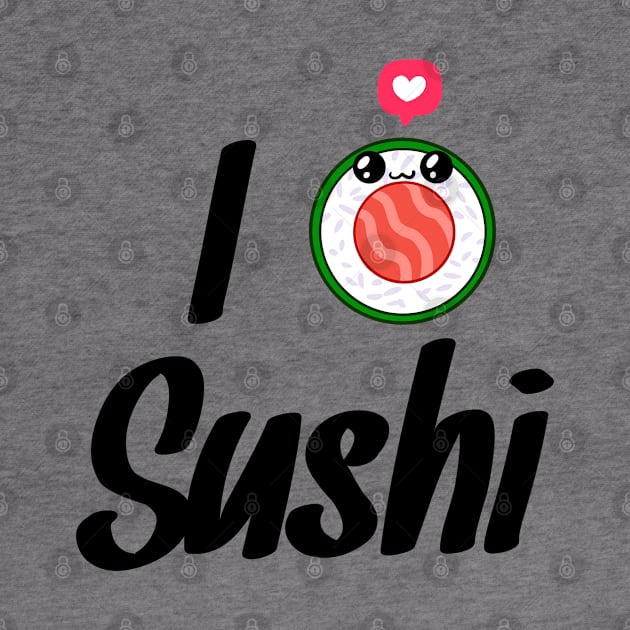 I love sushi by ribeironathana